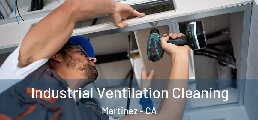  Industrial Ventilation Cleaning Martinez - CA